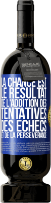 49,95 € Envoi gratuit | Vin rouge Édition Premium MBS® Réserve La chance est le résultat de l'addition des tentatives, des échecs et de la persévérance Étiquette Bleue. Étiquette personnalisable Réserve 12 Mois Récolte 2014 Tempranillo