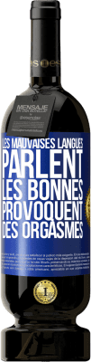 49,95 € Envoi gratuit | Vin rouge Édition Premium MBS® Réserve Les mauvaises langues parlent, les bonnes provoquent des orgasmes Étiquette Bleue. Étiquette personnalisable Réserve 12 Mois Récolte 2014 Tempranillo