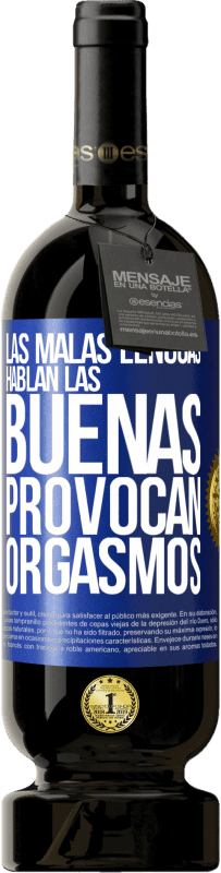 49,95 € Envío gratis | Vino Tinto Edición Premium MBS® Reserva Las malas lenguas hablan, las buenas provocan orgasmos Etiqueta Azul. Etiqueta personalizable Reserva 12 Meses Cosecha 2014 Tempranillo