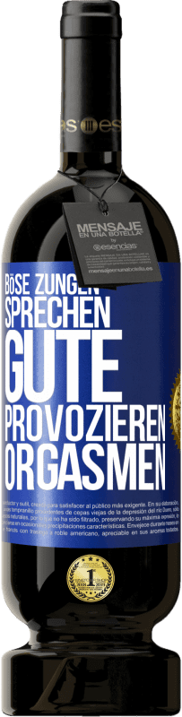 49,95 € Kostenloser Versand | Rotwein Premium Ausgabe MBS® Reserve Böse Zungen sprechen, gute provozieren Orgasmen Blaue Markierung. Anpassbares Etikett Reserve 12 Monate Ernte 2014 Tempranillo