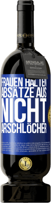 49,95 € Kostenloser Versand | Rotwein Premium Ausgabe MBS® Reserve Frauen halten Absätze aus, nicht Arschlöcher Blaue Markierung. Anpassbares Etikett Reserve 12 Monate Ernte 2014 Tempranillo