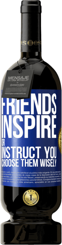 49,95 € 送料無料 | 赤ワイン プレミアム版 MBS® 予約する 友達はあなたに刺激を与えたり、指示したりします。それらを賢く選択してください 青いタグ. カスタマイズ可能なラベル 予約する 12 月 収穫 2016 Tempranillo