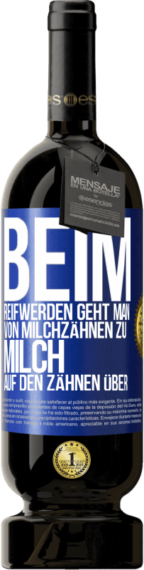 49,95 € Kostenloser Versand | Rotwein Premium Ausgabe MBS® Reserve Beim Reifwerden geht man von Milchzähnen zu Milch auf den Zähnen über Blaue Markierung. Anpassbares Etikett Reserve 12 Monate Ernte 2014 Tempranillo