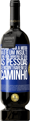 49,95 € Envio grátis | Vinho tinto Edição Premium MBS® Reserva Mandar para a merda não é um insulto. É uma boa maneira de ajudar as pessoas a encontrarem seu caminho Etiqueta Azul. Etiqueta personalizável Reserva 12 Meses Colheita 2016 Tempranillo