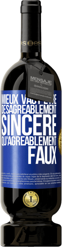 49,95 € Envoi gratuit | Vin rouge Édition Premium MBS® Réserve Mieux vaut être désagréablement sincère qu'agréablement faux Étiquette Bleue. Étiquette personnalisable Réserve 12 Mois Récolte 2015 Tempranillo