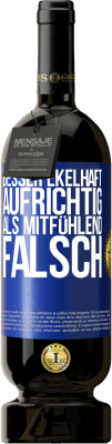 49,95 € Kostenloser Versand | Rotwein Premium Ausgabe MBS® Reserve Besser ekelhaft aufrichtig als mitfühlend falsch Blaue Markierung. Anpassbares Etikett Reserve 12 Monate Ernte 2016 Tempranillo