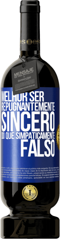 49,95 € Envio grátis | Vinho tinto Edição Premium MBS® Reserva Melhor ser repugnantemente sincero do que simpaticamente falso Etiqueta Azul. Etiqueta personalizável Reserva 12 Meses Colheita 2014 Tempranillo