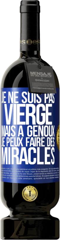 49,95 € Envoi gratuit | Vin rouge Édition Premium MBS® Réserve Je ne suis pas vierge, mais à genoux je peux faire des miracles Étiquette Bleue. Étiquette personnalisable Réserve 12 Mois Récolte 2014 Tempranillo