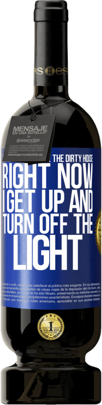 49,95 € 送料無料 | 赤ワイン プレミアム版 MBS® 予約する 汚い家を見るのは我慢できない。今起きて電気を消します 青いタグ. カスタマイズ可能なラベル 予約する 12 月 収穫 2016 Tempranillo