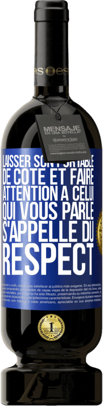 49,95 € Envoi gratuit | Vin rouge Édition Premium MBS® Réserve Laisser son portable de côté et faire attention à celui qui vous parle s'appelle du RESPECT Étiquette Bleue. Étiquette personnalisable Réserve 12 Mois Récolte 2014 Tempranillo