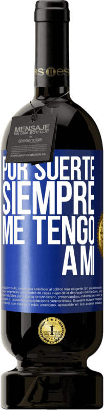 49,95 € Envío gratis | Vino Tinto Edición Premium MBS® Reserva Por suerte siempre me tengo a mí Etiqueta Azul. Etiqueta personalizable Reserva 12 Meses Cosecha 2014 Tempranillo