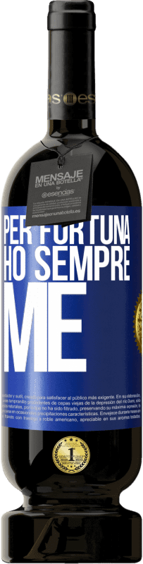 49,95 € Spedizione Gratuita | Vino rosso Edizione Premium MBS® Riserva Per fortuna ho sempre me Etichetta Blu. Etichetta personalizzabile Riserva 12 Mesi Raccogliere 2015 Tempranillo