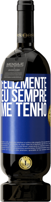 49,95 € Envio grátis | Vinho tinto Edição Premium MBS® Reserva Felizmente eu sempre me tenho Etiqueta Azul. Etiqueta personalizável Reserva 12 Meses Colheita 2014 Tempranillo