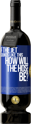 49,95 € Free Shipping | Red Wine Premium Edition MBS® Reserve If the jet sounds like this, how will the hose be? Blue Label. Customizable label Reserve 12 Months Harvest 2014 Tempranillo