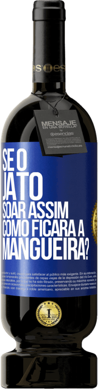 49,95 € Envio grátis | Vinho tinto Edição Premium MBS® Reserva Se o jato soar assim, como ficará a mangueira? Etiqueta Azul. Etiqueta personalizável Reserva 12 Meses Colheita 2015 Tempranillo