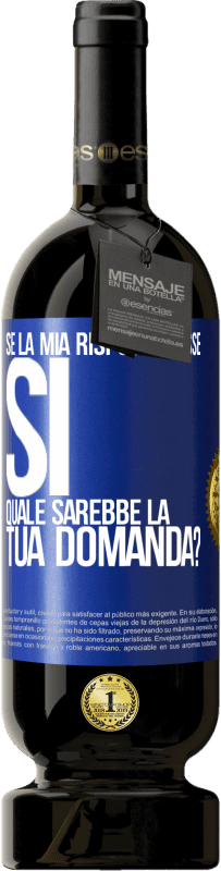 49,95 € Spedizione Gratuita | Vino rosso Edizione Premium MBS® Riserva Se la mia risposta fosse Sì, quale sarebbe la tua domanda? Etichetta Blu. Etichetta personalizzabile Riserva 12 Mesi Raccogliere 2014 Tempranillo