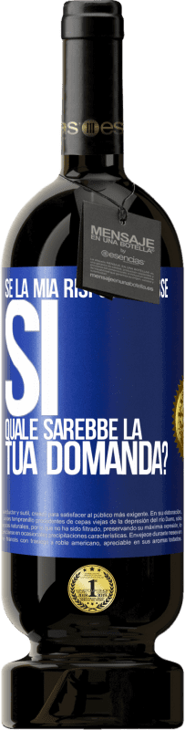 49,95 € Spedizione Gratuita | Vino rosso Edizione Premium MBS® Riserva Se la mia risposta fosse Sì, quale sarebbe la tua domanda? Etichetta Blu. Etichetta personalizzabile Riserva 12 Mesi Raccogliere 2016 Tempranillo
