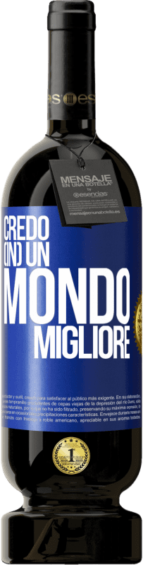 49,95 € Spedizione Gratuita | Vino rosso Edizione Premium MBS® Riserva Credo (IN) un mondo migliore Etichetta Blu. Etichetta personalizzabile Riserva 12 Mesi Raccogliere 2014 Tempranillo