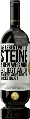 49,95 € Kostenloser Versand | Rotwein Premium Ausgabe MBS® Reserve Das Leben legt dir Steine in den Weg, aber es liegt an dir, ob du eine Mauer oder eine Brücke baust Weißes Etikett. Anpassbares Etikett Reserve 12 Monate Ernte 2014 Tempranillo