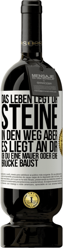 49,95 € Kostenloser Versand | Rotwein Premium Ausgabe MBS® Reserve Das Leben legt dir Steine in den Weg, aber es liegt an dir, ob du eine Mauer oder eine Brücke baust Weißes Etikett. Anpassbares Etikett Reserve 12 Monate Ernte 2014 Tempranillo