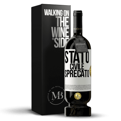 «Stato civile: sprecato» Edizione Premium MBS® Riserva