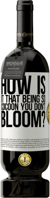 49,95 € Free Shipping | Red Wine Premium Edition MBS® Reserve how is it that being so cocoon you don't bloom? White Label. Customizable label Reserve 12 Months Harvest 2016 Tempranillo