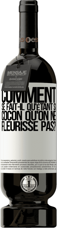 49,95 € Envoi gratuit | Vin rouge Édition Premium MBS® Réserve comment se fait-il qu'étant si cocon qu'on ne fleurisse pas? Étiquette Blanche. Étiquette personnalisable Réserve 12 Mois Récolte 2015 Tempranillo