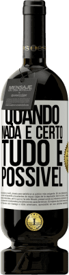 49,95 € Envio grátis | Vinho tinto Edição Premium MBS® Reserva Quando nada é certo, tudo é possível Etiqueta Branca. Etiqueta personalizável Reserva 12 Meses Colheita 2015 Tempranillo