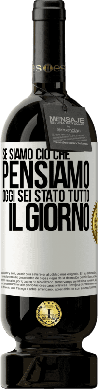 49,95 € Spedizione Gratuita | Vino rosso Edizione Premium MBS® Riserva Se siamo ciò che pensiamo, oggi sei stato tutto il giorno Etichetta Bianca. Etichetta personalizzabile Riserva 12 Mesi Raccogliere 2015 Tempranillo