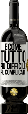 49,95 € Spedizione Gratuita | Vino rosso Edizione Premium MBS® Riserva È come tutto, più difficile, più complicato Etichetta Bianca. Etichetta personalizzabile Riserva 12 Mesi Raccogliere 2015 Tempranillo