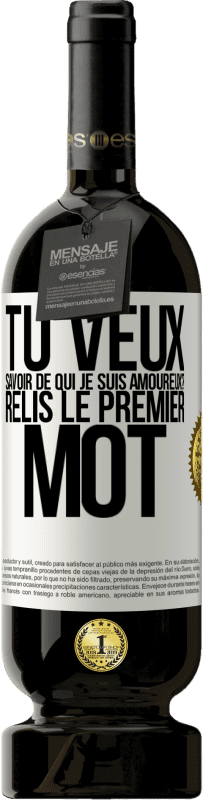 49,95 € Envoi gratuit | Vin rouge Édition Premium MBS® Réserve Tu veux savoir de qui je suis amoureux? Relis le premier mot Étiquette Blanche. Étiquette personnalisable Réserve 12 Mois Récolte 2015 Tempranillo