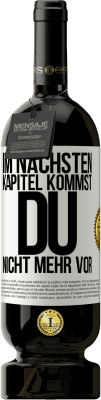 49,95 € Kostenloser Versand | Rotwein Premium Ausgabe MBS® Reserve Im nächsten Kapitel kommst du nicht mehr vor Weißes Etikett. Anpassbares Etikett Reserve 12 Monate Ernte 2014 Tempranillo