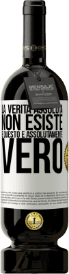 49,95 € Spedizione Gratuita | Vino rosso Edizione Premium MBS® Riserva La verità assoluta non esiste ... e questo è assolutamente vero Etichetta Bianca. Etichetta personalizzabile Riserva 12 Mesi Raccogliere 2014 Tempranillo