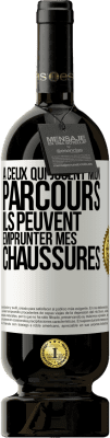 49,95 € Envoi gratuit | Vin rouge Édition Premium MBS® Réserve À ceux qui jugent mon parcours, ils peuvent emprunter mes chaussures Étiquette Blanche. Étiquette personnalisable Réserve 12 Mois Récolte 2015 Tempranillo