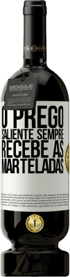 49,95 € Envio grátis | Vinho tinto Edição Premium MBS® Reserva O prego saliente sempre recebe as marteladas Etiqueta Branca. Etiqueta personalizável Reserva 12 Meses Colheita 2016 Tempranillo