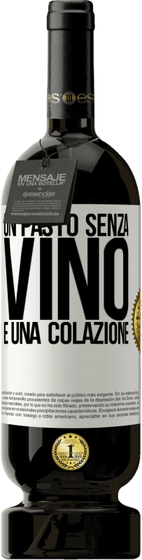 49,95 € Spedizione Gratuita | Vino rosso Edizione Premium MBS® Riserva Un pasto senza vino è una colazione Etichetta Bianca. Etichetta personalizzabile Riserva 12 Mesi Raccogliere 2015 Tempranillo