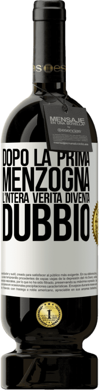 49,95 € Spedizione Gratuita | Vino rosso Edizione Premium MBS® Riserva Dopo la prima menzogna, l'intera verità diventa dubbio Etichetta Bianca. Etichetta personalizzabile Riserva 12 Mesi Raccogliere 2015 Tempranillo