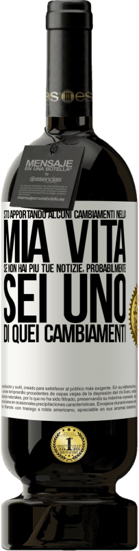 49,95 € Spedizione Gratuita | Vino rosso Edizione Premium MBS® Riserva Sto apportando alcuni cambiamenti nella mia vita. Se non hai più tue notizie, probabilmente sei uno di quei cambiamenti Etichetta Bianca. Etichetta personalizzabile Riserva 12 Mesi Raccogliere 2015 Tempranillo