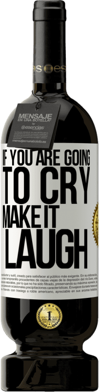 49,95 € 送料無料 | 赤ワイン プレミアム版 MBS® 予約する 泣くつもりなら笑わせて ホワイトラベル. カスタマイズ可能なラベル 予約する 12 月 収穫 2016 Tempranillo