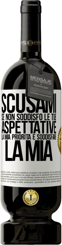 49,95 € Spedizione Gratuita | Vino rosso Edizione Premium MBS® Riserva Scusami se non soddisfo le tue aspettative. La mia priorità è soddisfare la mia Etichetta Bianca. Etichetta personalizzabile Riserva 12 Mesi Raccogliere 2015 Tempranillo