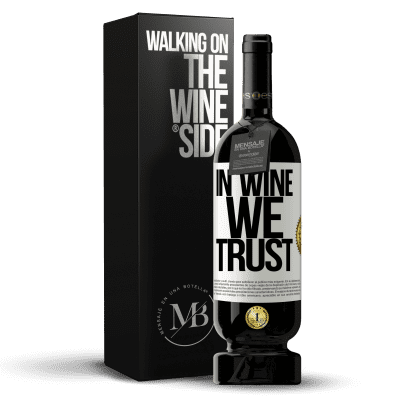 «in wine we trust» Premium Edition MBS® Reserve