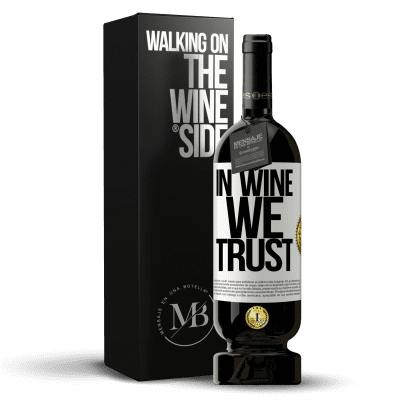 «in wine we trust» Edición Premium MBS® Reserva