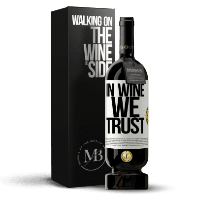 «in wine we trust» Edizione Premium MBS® Riserva