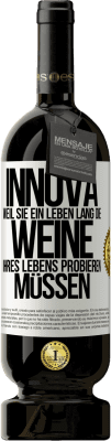 49,95 € Kostenloser Versand | Rotwein Premium Ausgabe MBS® Reserve Innova, weil Sie ein Leben lang die Weine Ihres Lebens probieren müssen Weißes Etikett. Anpassbares Etikett Reserve 12 Monate Ernte 2014 Tempranillo