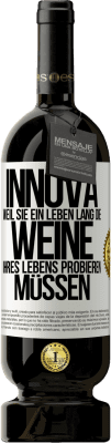 49,95 € Kostenloser Versand | Rotwein Premium Ausgabe MBS® Reserve Innova, weil Sie ein Leben lang die Weine Ihres Lebens probieren müssen Weißes Etikett. Anpassbares Etikett Reserve 12 Monate Ernte 2015 Tempranillo