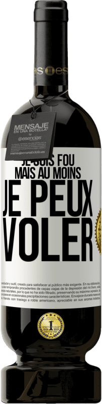 49,95 € Envoi gratuit | Vin rouge Édition Premium MBS® Réserve Je suis fou, mais au moins je peux voler Étiquette Blanche. Étiquette personnalisable Réserve 12 Mois Récolte 2015 Tempranillo