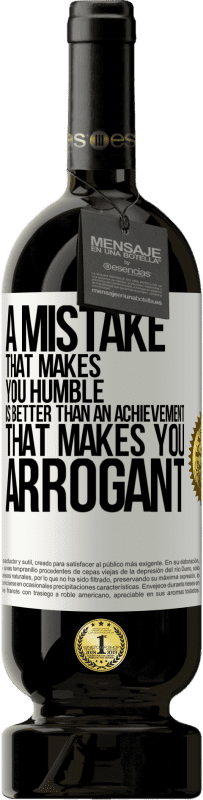 49,95 € Free Shipping | Red Wine Premium Edition MBS® Reserve A mistake that makes you humble is better than an achievement that makes you arrogant White Label. Customizable label Reserve 12 Months Harvest 2015 Tempranillo