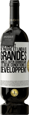 49,95 € Envoi gratuit | Vin rouge Édition Premium MBS® Réserve Celui qui est né pauvre et laid a de grandes chances qu'en grandissant ... les deux conditions se développent Étiquette Blanche. Étiquette personnalisable Réserve 12 Mois Récolte 2016 Tempranillo