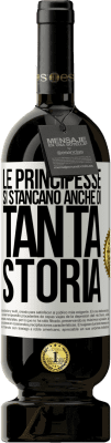 49,95 € Spedizione Gratuita | Vino rosso Edizione Premium MBS® Riserva Le principesse si stancano anche di tanta storia Etichetta Bianca. Etichetta personalizzabile Riserva 12 Mesi Raccogliere 2014 Tempranillo