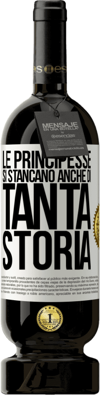 49,95 € Spedizione Gratuita | Vino rosso Edizione Premium MBS® Riserva Le principesse si stancano anche di tanta storia Etichetta Bianca. Etichetta personalizzabile Riserva 12 Mesi Raccogliere 2016 Tempranillo